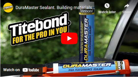 Video Spotlight: Titebond DuraMaster Sealant